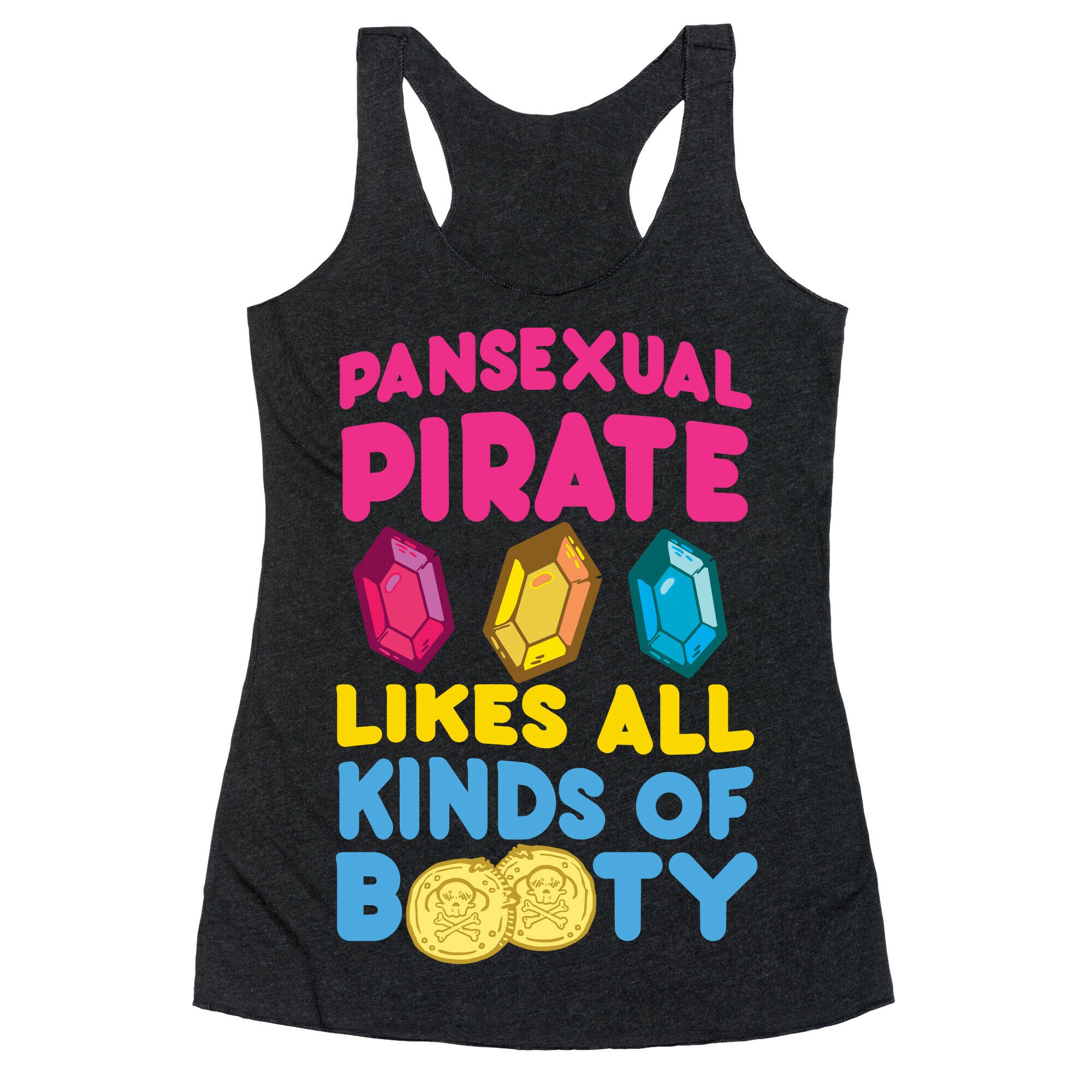 Pansexual Pirate Likes All Kinds Of Booty Racerback Tank